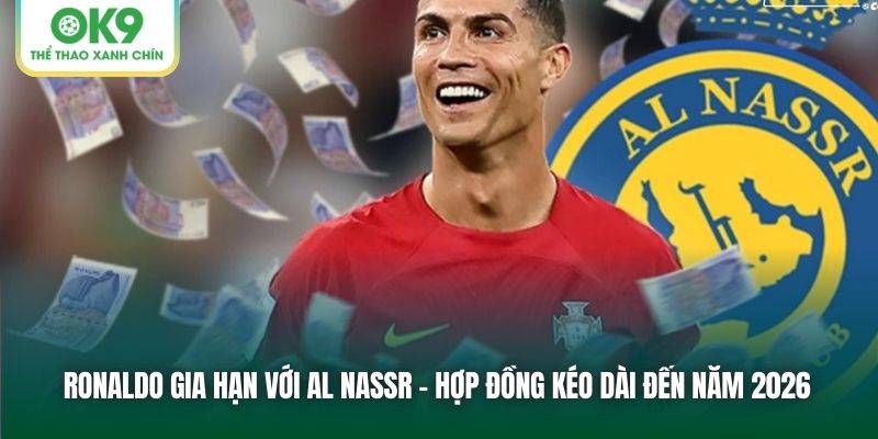 Ronaldo Gia Hạn Với Al Nassr | Hợp Đồng Đến Hết Năm 2026